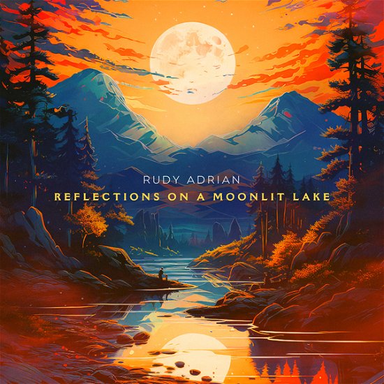 Reflections On A Moonlit Lake - Rudy Adrian - Musik - SPOTTED PECCARY - 0600028260624 - 5. april 2024
