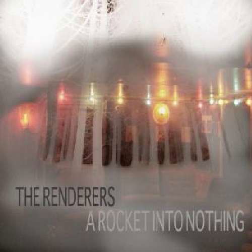 Cover for Renderers · Rocket into Nothing (CD) (2011)