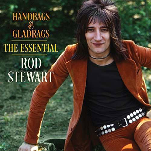 Handbags & Gladrags: The Essential Rod Stewart - Rod Stewart - Musiikki - SPECTRUM AUDIO - 0600753825624 - maanantai 4. maaliskuuta 2019