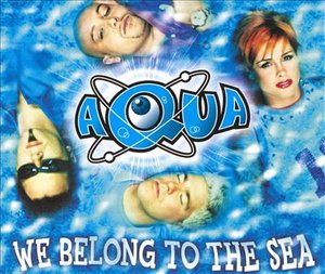 Cover for Aqua · Aqua-we Belong to the Sea -cds- (CD)