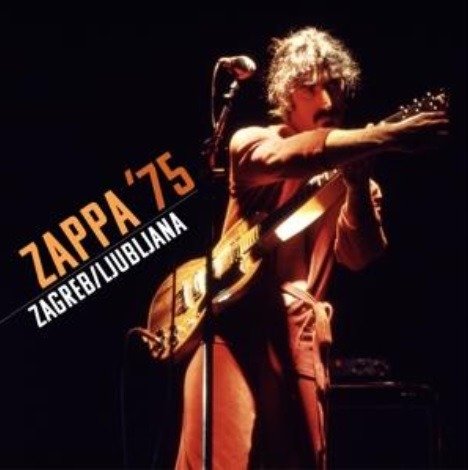 Zappa '75: Zagreb / Ljubljana - Frank Zappa - Musique - UNIVERSAL - 0602448169624 - 14 octobre 2022
