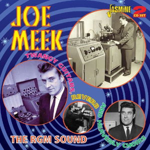 Twangy Guitars, Reverb & Heavenly Choirs: The Rgm Sound - Joe Meek - Muziek - JASMINE - 0604988072624 - 19 maart 2013