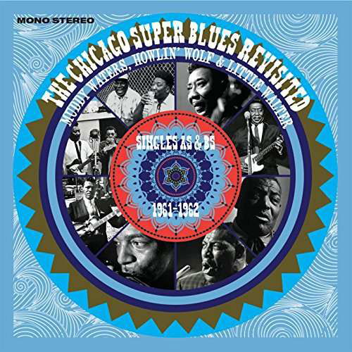 Cover for Waters,muddy / Howlin Wolf / Little Walter · Chicago Super Blues Revisited: Singles As &amp; Bs (CD) (2017)