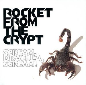 Cover for Rocket from the Crypt · Scream Dracula Scream (CD)