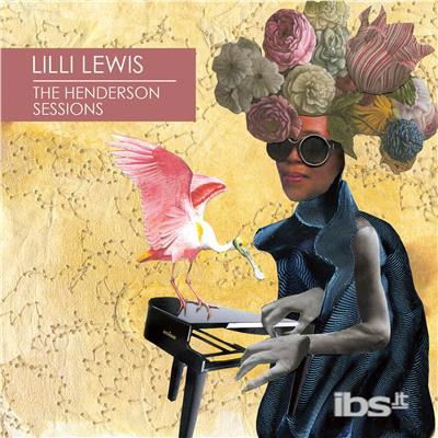 The Henderson Sessions - Lilli Lewis - Muzyka - LOUISIANA RED HOT REC. - 0608691118624 - 16 lutego 2018