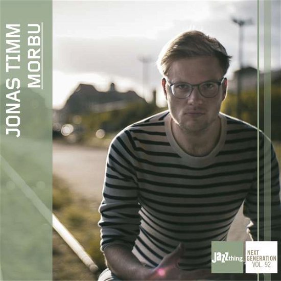 Jonas Timm · Morbu - Jazz Thing Next Generation Vol. 92 (CD) (2022)