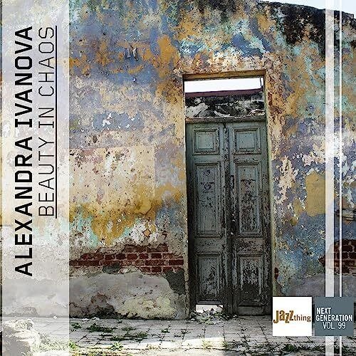 Alexandra Ivanova · Beauty In Chaos - Jazz Thing Next Generation Vol. 99 (CD) (2023)