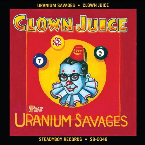 Cover for Uranium Savages · Clown Juice (CD) (2017)