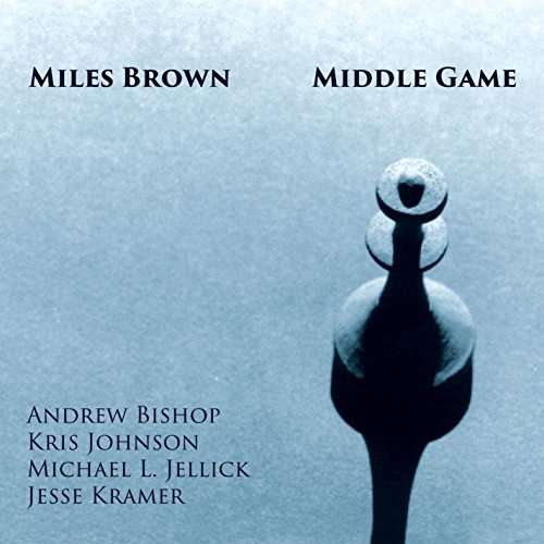 Cover for Miles Brown · Middle Game (CD) (2016)