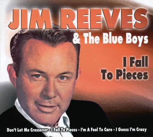 I Fall to Pieces - Jim Reeves - Música - GAXI - 0617917443624 - 1 de dezembro de 2009