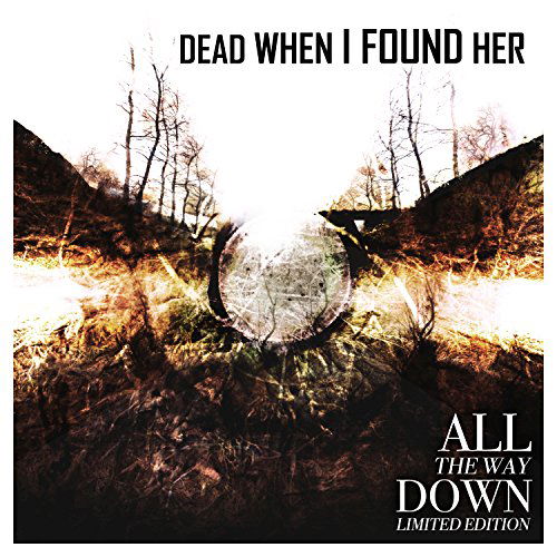 Cover for Dead when I Found Her · All the Way Down (CD) [Limited edition] (2015)