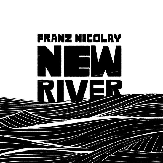 New River - Franz Nicolay - Musik - Don Giovanni - 0634457076624 - 11. November 2022