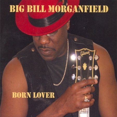 Cover for Big Bill Morganfield · Born Lover (CD) [Digipak] (2009)