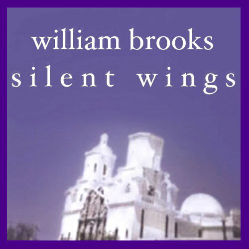 Cover for William Brooks · Silent Wings (CD) (2001)