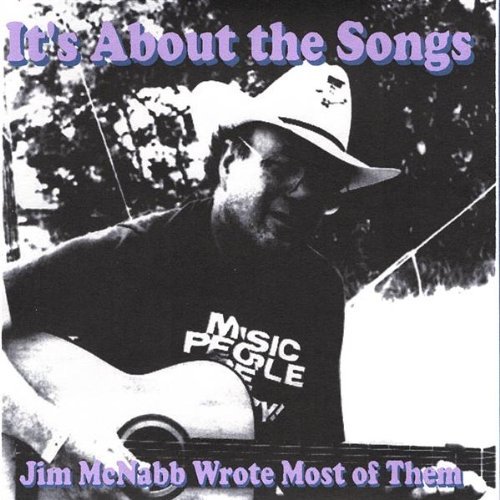Its About the Songs - Jim Mcnabb - Muziek - Jim Mcnabb - 0634479393624 - 5 november 2002
