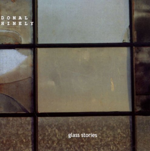 Glass Stories - Donal Hinely - Musik - Scuffletown Records - 0634479968624 - 6. juli 2004