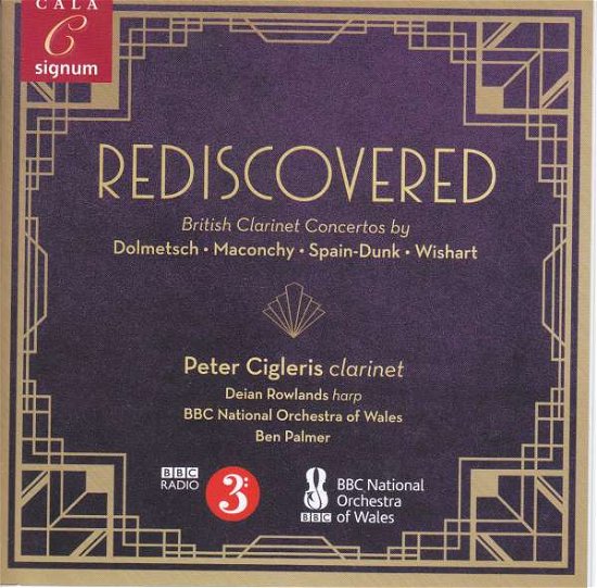 Cover for Bbc National Orchestra of Wales / Ben Palmer / Peter Cigleris / Deian Rowlands · Rediscovered: British Clarinet Concertos By Dolmetsch. Maconchy. Spain-Dunk &amp; Wishart (CD) (2021)