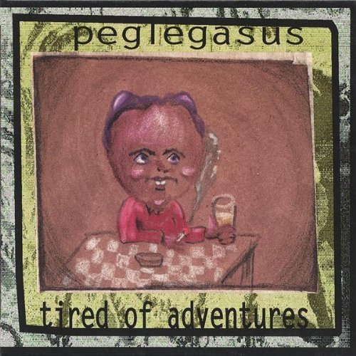 Cover for Peglegasus · Tired of Adventures (CD) (2002)