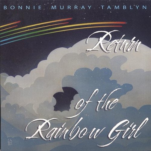 Return Of The Rainbow Girl - Bonnie Murray Tamblyn - Musik - Club Louisianne, Inc - 0655178200624 - 6. juni 2006