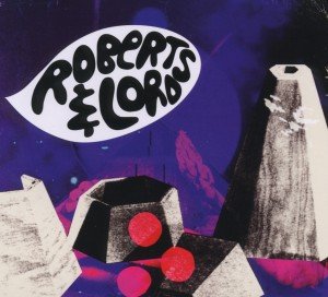 Cover for Roberts &amp; Lord · Eponymous (CD) [Digipak] (2011)