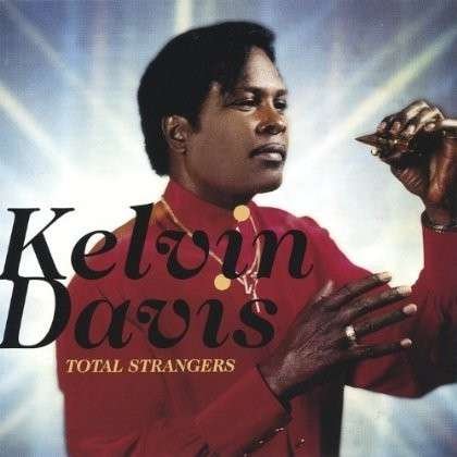 Cover for Kelvin Davis · Total Strangers (CD) (2001)