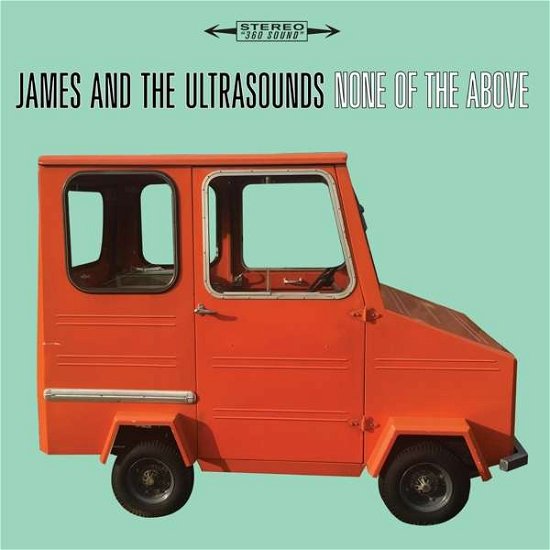 Cover for James and the Ultrasounds · None Of The Above (CD) (2018)