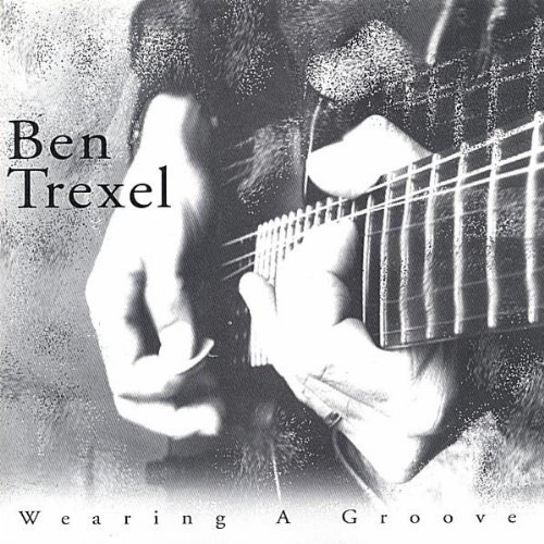 Wearing a Groove - Ben Trexel - Music -  - 0664980018624 - March 21, 2000