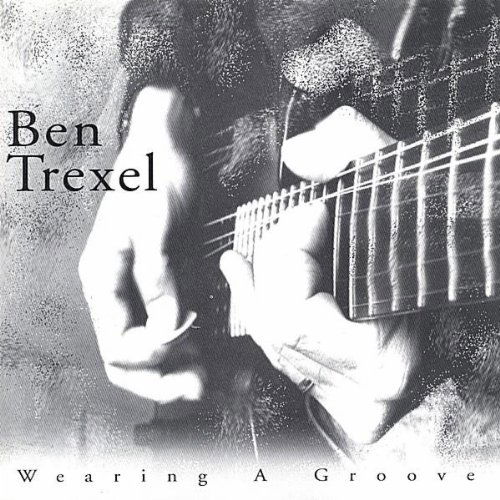 Cover for Ben Trexel · Wearing a Groove (CD) (2000)