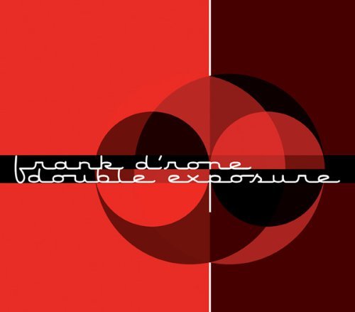 Double Exposure - Frank D'rone - Musik - WHA - 0687606005624 - 10. Januar 2012