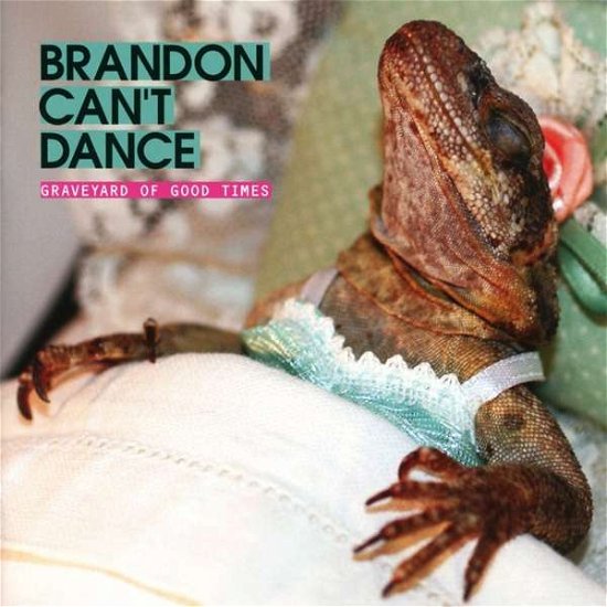 Cover for Brandon Cant Dance · Graveyard Of Good Times (CD) (2017)