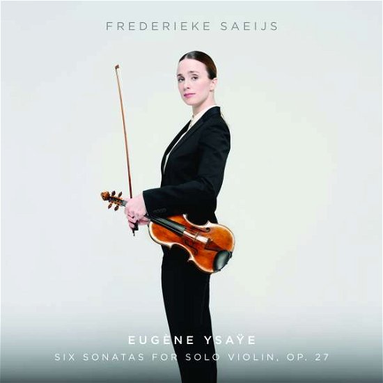 Ysaye: Six Sonatas For Solo Violin / Op. 27 - Frederieke Saeijs - Muziek - LINN RECORDS - 0691062053624 - 13 november 2015