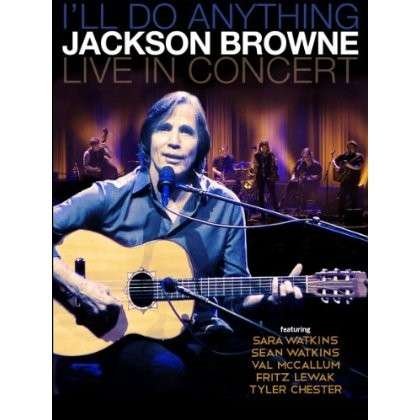 Cover for Jackson Browne · I'll Do Anything - Live in Concert (Blu-ray) (2013)