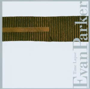 Evan Parker · Time Lapse (CD) (2006)