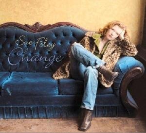 Cover for Sue Foley · Change (CD) [Digipak] (2004)
