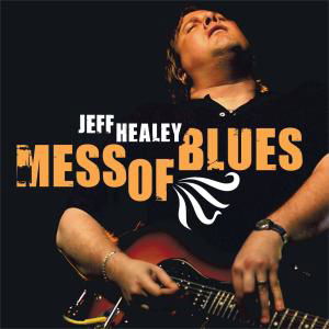 Mess of Blues - Jeff Healey - Musik - RUF - 0710347112624 - 11. marts 2008