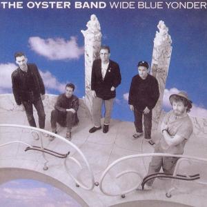 Wide Blue Yonder - Oysterband - Musique - COOKING VINYL - 0711297100624 - 24 mars 2009