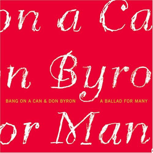 Cover for Byron,don / Bang on a Can · Ballad for Many (CD) (2006)