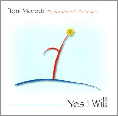 Toni Moretti · Yes I Will (CD) (1995)