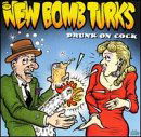 Cover for New Bomb Turks · Drunk On Cock Ep (MCD) [EP edition] (2003)