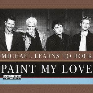 Cover for Michael Learns to Rock · Paint My Love (CD)