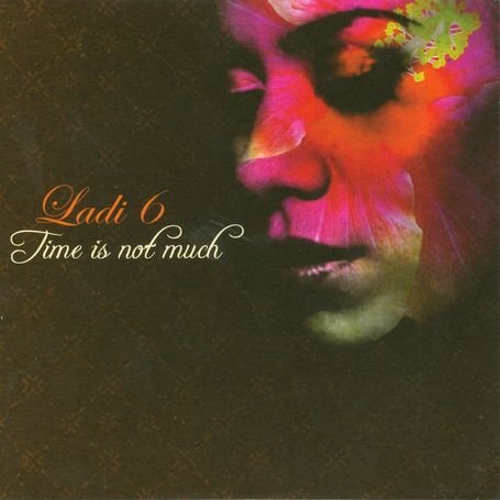 Time is Not Much - Ladi 6 - Música - K7 - 0730003111624 - 20 de julho de 2010