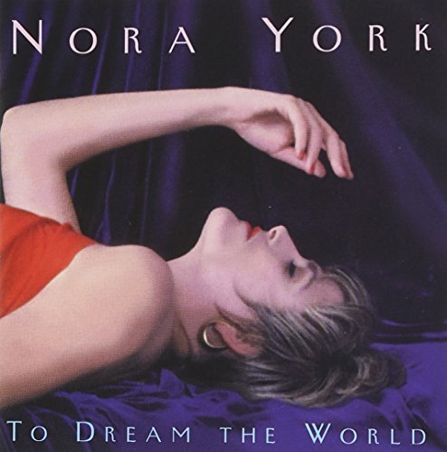 To Dream the World - Nora York - Música - Evidence - 0730182212624 - 5 de setembro de 1995