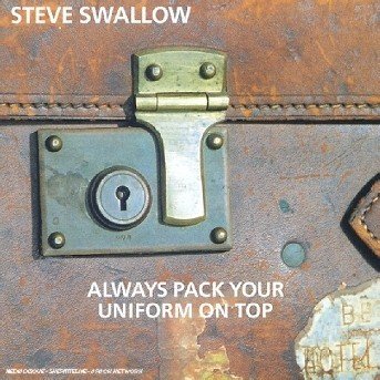 Cover for Swallow Steve · Always Pack Your Uni (CD) (2000)