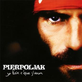 Cover for Pierpoljak · Je Fais C'que J'veux (CD) (2019)