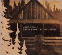 Cover for Axton Kincaid · Songs From The Pine Room (CD) (2007)