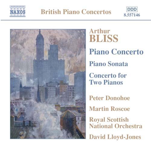 Piano Concerto / Piano Sonata - Bliss / Donohoe / Roscoe / Lloyd-jones / Rsno - Music - NAXOS - 0747313214624 - February 17, 2004