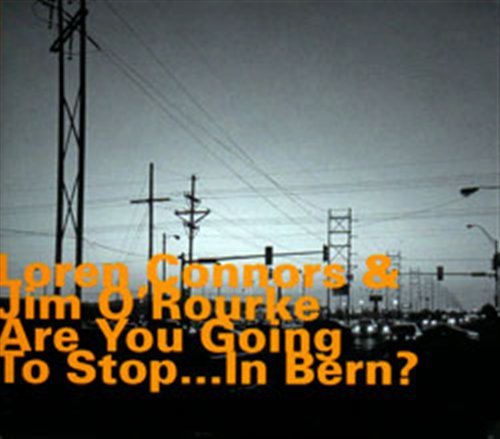 Cover for Connors, Loren / Jim O'rour · Are You Going To Stop In Bern (CD) (2010)