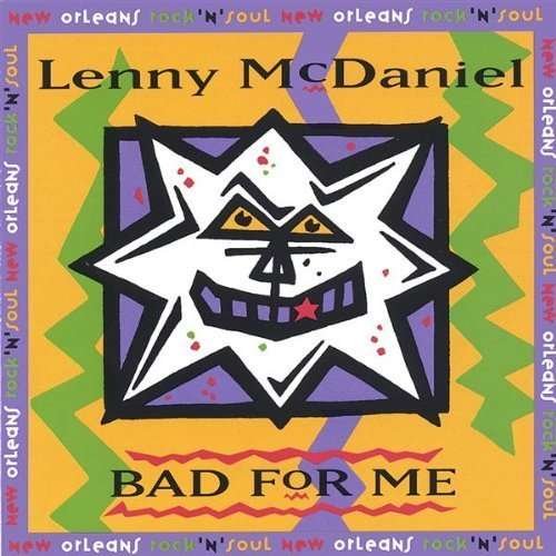 Cover for Lenny Mcdaniel · Bad for Me (CD) (2005)
