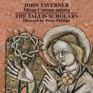 Cover for Tallis Scholarsphillips · John Taverner Missa Corona Spinea (CD) (2015)