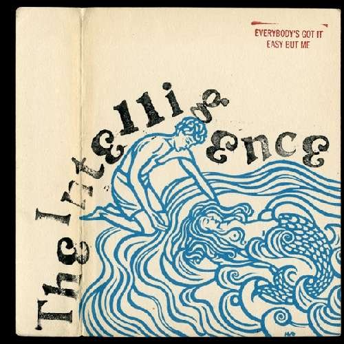Cover for Intelligence · Everybody's Got It Easy Except Me (CD) (2012)